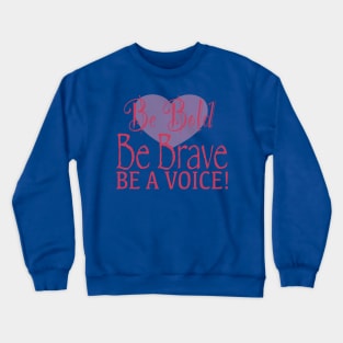 Be Bold Crewneck Sweatshirt